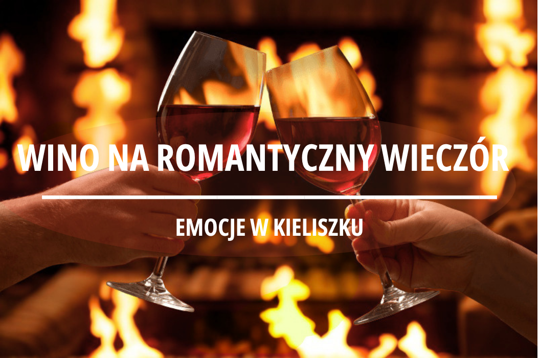 Wino na romantyczny wieczór